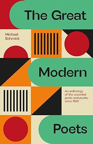 The Great Modern Poets - An Anthology of the Best Poets and Poetry Since 1900